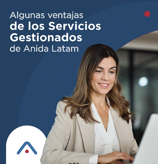 26_Ventajas_Servicios_Gestionados - ANIDA LATAM